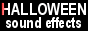 <<< HALLOWEEN SOUND EFFECTS >>>